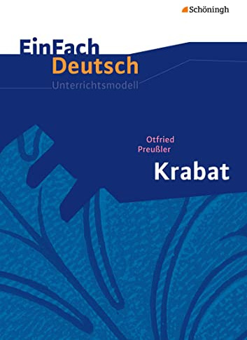 EinFach Deutsch Unterrichtsmodelle: Otfried Preußler: Krabat: Klassen 5 - 7: Unterrichtsmodell Klasse 5 - 7