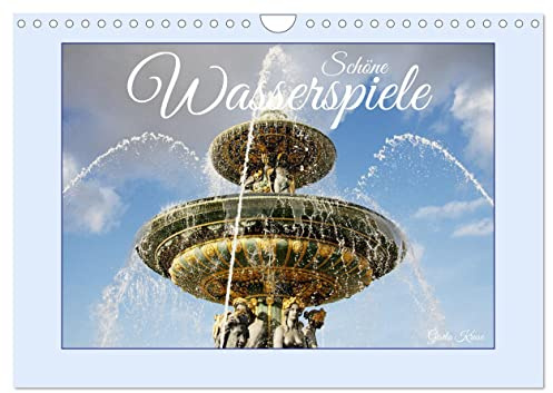 Schöne Wasserspiele (Wandkalender 2026 DIN A4 quer), CALVENDO Monatskalender: Verspielte und romantische Springbrunnen in deutschen und europäischen Städten (CALVENDO Orte)