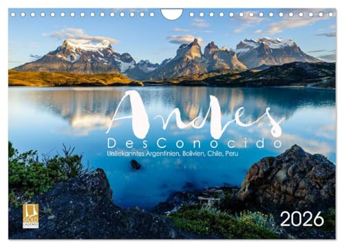 Andes Desconocido, Unbekannte Landschaften der Anden (Wandkalender 2026 DIN A4 quer), CALVENDO Monatskalender: Fotografien der Attraktionen ... entlang der Andenbergkette. (CALVENDO Natur)