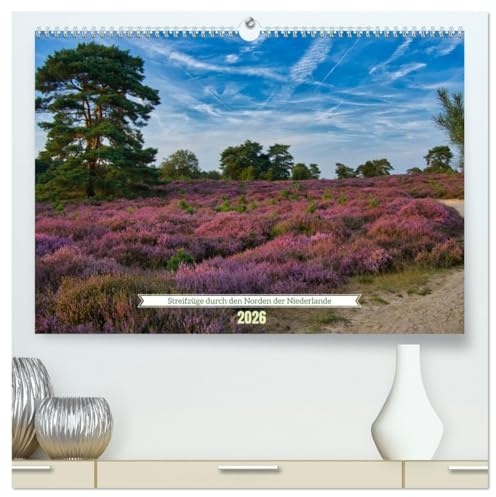 Streifzüge durch den Norden der Niederlande (hochwertiger Premium Wandkalender 2026 DIN A2 quer), Kunstdruck in Hochglanz: Nordholland - wunderschöne ... Sandstrände und urige Orte (CALVENDO Orte)