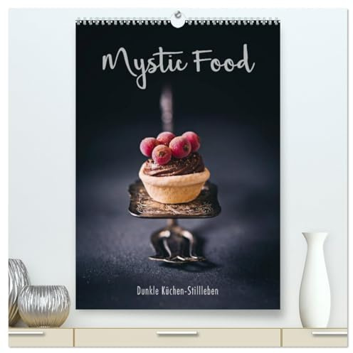 Mystic Food Dunkle Küchen-Stillleben (hochwertiger Premium Wandkalender 2026 DIN A2 hoch), Kunstdruck in Hochglanz: Mystisch, dunkle Stillleben aus der Küche (CALVENDO Lifestyle)