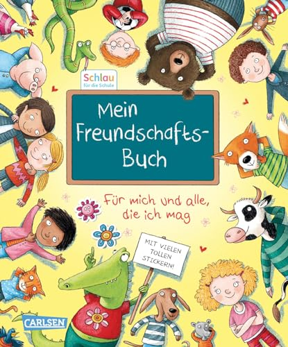 Schlau für die Schule: Mein Freundschaftsbuch: Für mich und alle, die ich mag | Eintragbuch für Freundinnen und Freunde in Kita, Vorschule und Grundschule mit vielen bunten Stickern