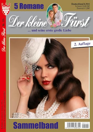 DER KLEINE FÜRST Nr. 115 VDZ11113 , 2. Auflage : 5 Adelsromane aus dem KELTER VERLAG/Sammelband, 320 Seiten