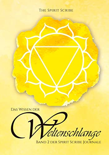 Das Wissen der Weltenschlange: Band 2 der Spirit Scribe Journale (Die Spirit Scribe Journale)