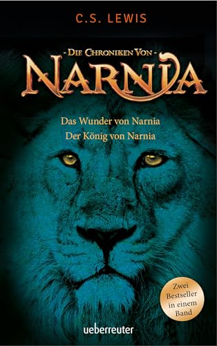 Das Wunder von Narnia / Der König von Narnia: Die Chroniken von Narnia Bd. 1 und 2