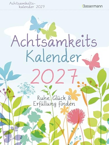 Achtsamkeitskalender 2027: Ruhe, Glück & Erfüllung finden - Der Abreißkalender für Entspannung und Entschleunigung im Alltag