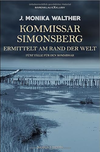 Kommissar Simonsberg ermittelt am Rand der Welt – Fünf Fälle für den Kommissar: Nord-Krimis