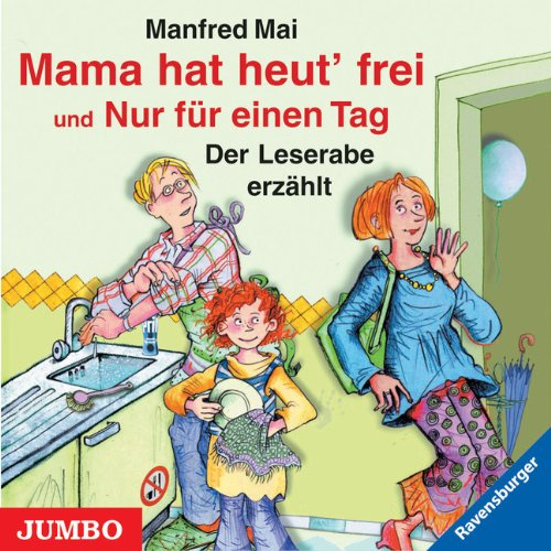 Mama hat heut frei und Nur für einen Tag: Der Leserabe erzählt