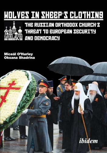 Wolves in Sheep’s Clothing: The Russian Orthodox Church’s Threat to European Security and Democracy