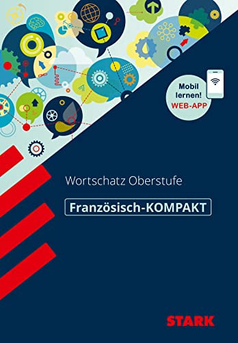 STARK Französisch - KOMPAKT - Abitur-Wortschatz: Mit Online-Zugang (Wissen-KOMPAKT / Auf einen Blick!)