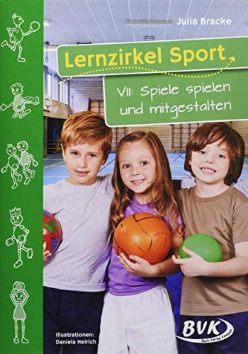 Lernzirkel Sport VII: Spiele spielen und mitgestalten | Sportunterricht in der Grundschule, 1. - 4. Klasse
