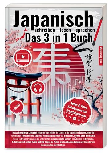 Japanisch Lernen 3-in-1 Komplettkurs: Lerne anfängerfreundlich Japanisch Schreiben, Lesen & Sprechen mit über 1000+ Vokabeln und Alltagssätzen | Inkl. ... für fließende Hiragana-Handschrift