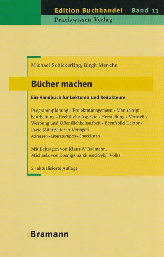 Bücher machen - Ein Handbuch für Lektoren und Redakteure: Programmplanung – Projektmanagement – Manuskriptbearbeitung – Rechtliche Aspekte – ... Checklisten (Edition Buchhandel)