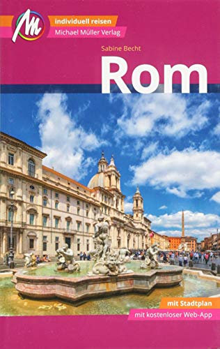 Rom MM-City Reiseführer Michael Müller Verlag: Individuell reisen mit vielen praktischen Tipps und Web-App mmtravel.com