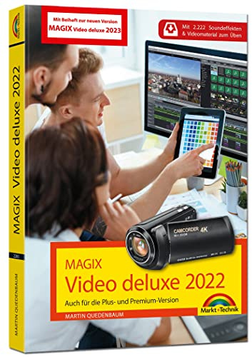 MAGIX Video deluxe 2022 / 2023 - Das Buch zur Software. Die besten Tipps und Tricks:: für alle Versionen inkl. Plus, Premium, Control und 360 mit Beilage Version 2023