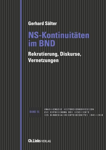 NS-Kontinuitäten im BND: Rekrutierung, Diskurse, Vernetzungen: 15