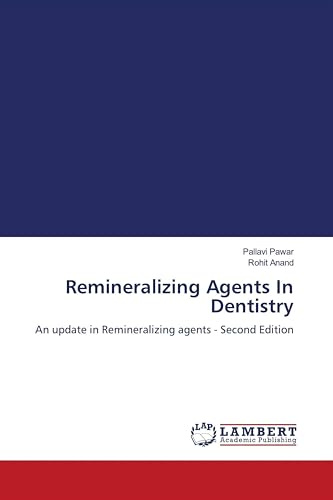 Remineralizing Agents In Dentistry: An update in Remineralizing agents - Second Edition