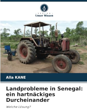 Landprobleme in Senegal: ein hartnäckiges Durcheinander: Welche Lösung?