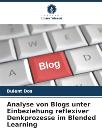Analyse von Blogs unter Einbeziehung reflexiver Denkprozesse im Blended Learning