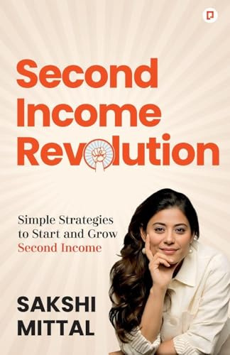 Second Income Revolution: Simple Strategies to Start and Grow Second Income