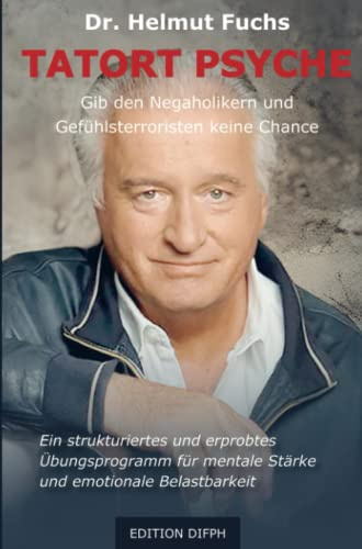 Tatort Psyche: Gib den Negaholiker und den Gefühlsterroristen keine Chance