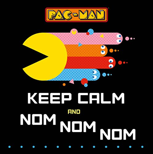 PAC-MAN: Keep Calm and Nom Nom Nom: An Inspirational Level-Up Life Book and Perfect Gift for Graduates