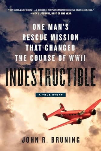 Indestructible: One Man's Rescue Mission That Changed the Course of WWII