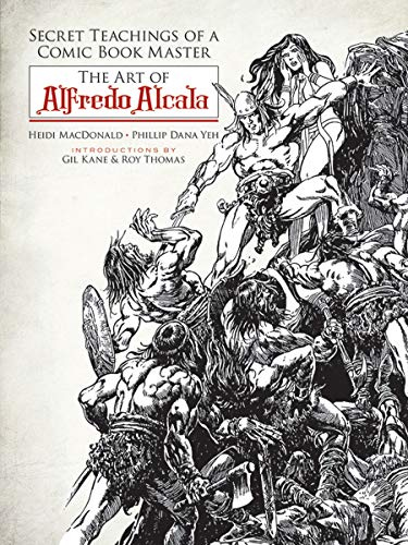 Secret Teachings of a Comic Book Master: The Art of Alfredo Alcala (Dover Art Instruction)