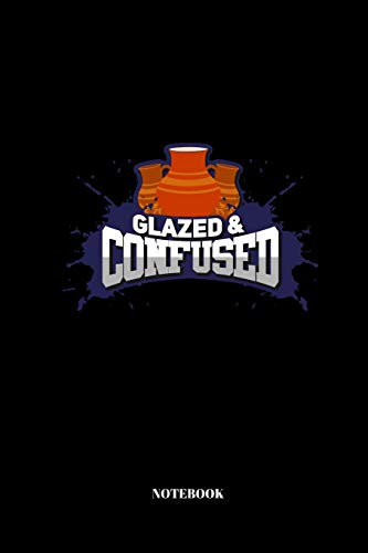 Glazed And Confused: A5 Notizbuch für Töpfer und Keramiker | 110 Seiten | blanko