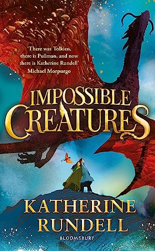 Impossible Creatures: 'There was Tolkien, there is Pullman and now there is Katherine Rundell' – Michael Morpurgo