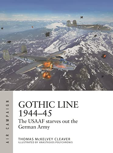 Gothic Line 1944–45: The USAAF starves out the German Army: 31 (Air Campaign)