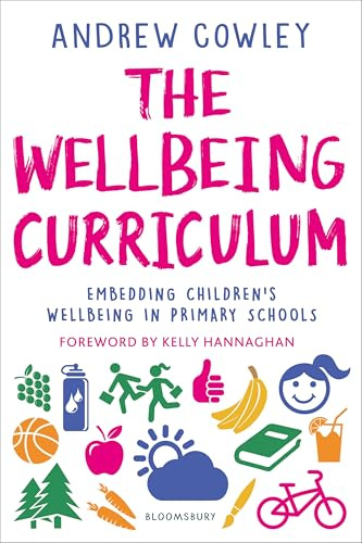 The Wellbeing Curriculum: Embedding children’s wellbeing in primary schools