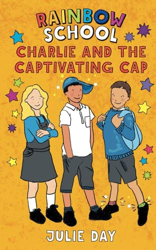 Charlie and the Captivating Cap (The Rainbow School)
