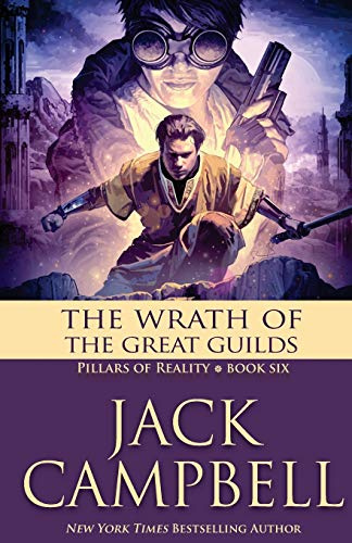 The Wrath of the Great Guilds: Volume 6 (The Pillars of Reality)