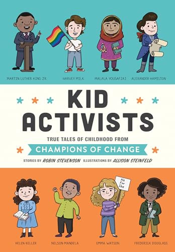 Kid Activists: True Tales of Childhood from Champions of Change: 6 (Kid Legends)