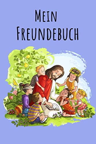 Mein Freundebuch: Jesus und Kinder | Für Kinder zum Eintragen | Platz für 49 Freunde | DIN A5+ | Geschenkidee