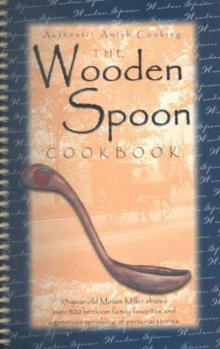The Wooden Spoon Cookbook: Authentic Amish Cooking