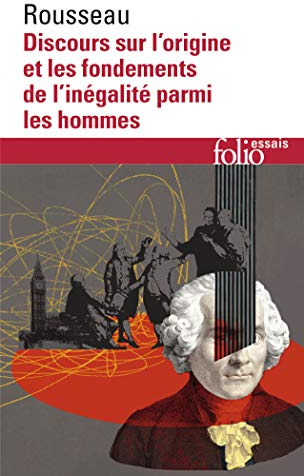 Discours sur l'origine et les fondements de l'inegalite parmi hommes (Folio Essais)