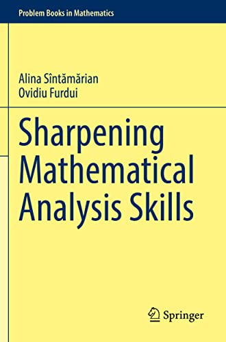 Sharpening Mathematical Analysis Skills (Problem Books in Mathematics)