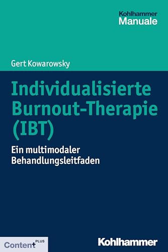 Individualisierte Burnout-Therapie (IBT): Ein multimodaler Behandlungsleitfaden