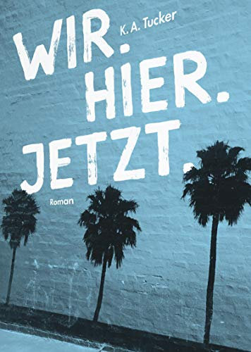 Wir. Hier. Jetzt.: Roman (Wir. Hier.-Reihe, Band 1)