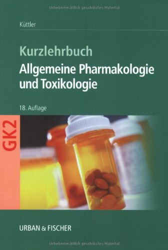 Allgemeine Pharmakologie und Toxikologie. Kurzlehrbuch zum Gegenstandskatalog 2