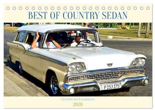 BEST OF COUNTRY SEDAN - Ein Ford der Extraklasse (Tischkalender 2026 DIN A5 quer), CALVENDO Monatskalender: Modelle des Ford Kombi der 50er Jahre in Kuba (CALVENDO Mobilitaet)