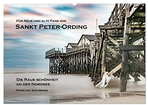 Sankt Peter-Ording: Die raue Schönheit an der Nordsee (Wandkalender 2026 DIN A2 quer), CALVENDO Monatskalender: Mein Blikck auf Verrücktes und ... Wattenmeer und Pfahlbauten. (CALVENDO Natur)