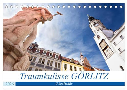 Traumkulisse GÖRLITZ (Tischkalender 2026 DIN A5 quer), CALVENDO Monatskalender: Görlitz - Die sächsische Stadt in der Lausitz ist eines der größten Flächendenkmale Deutschlands (CALVENDO Orte)