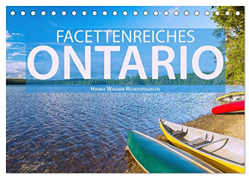 Facettenreiches Ontario (Tischkalender 2026 DIN A5 quer), CALVENDO Monatskalender: Hanna Wagner zeigt Monat für Monat die beeindruckende Vielfalt der ostkanadischen Provinz Ontario. (CALVENDO Orte)