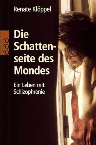 Die Schattenseite des Mondes: Ein Leben mit Schizophrenie