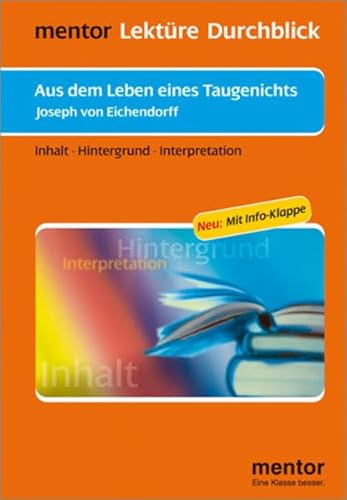 Joseph von Eichendorff: Aus dem Leben eines Taugenichts - Buch mit Info-Klappe (mentor Lektüre Durchblick Deutsch / Interpretationshilfen zur deutschsprachigen Literatur)