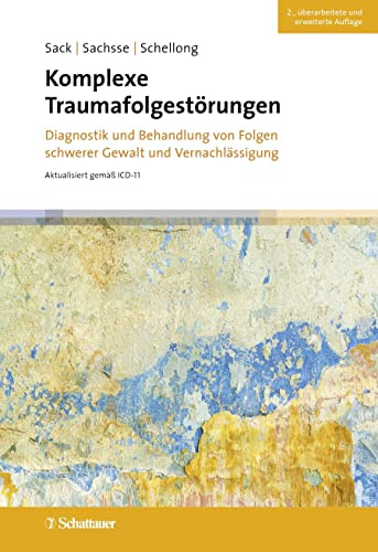 Komplexe Traumafolgestörungen, 2. Auflage: Diagnostik und Behandlung von Folgen schwerer Gewalt und Vernachlässigung