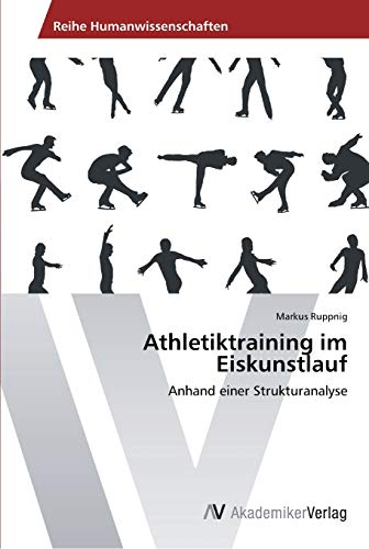 Athletiktraining im Eiskunstlauf: Anhand einer Strukturanalyse